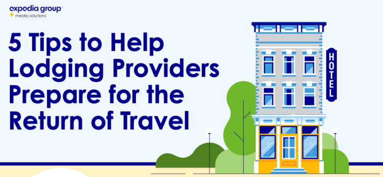 5 tips to help hotels prepare for return of travel